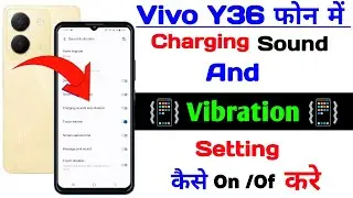 Vivo y36 charging sound and vibration setting/vivo y36 charging sound and vibration kaise lagaye