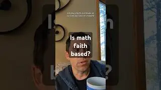Is math faith based? 