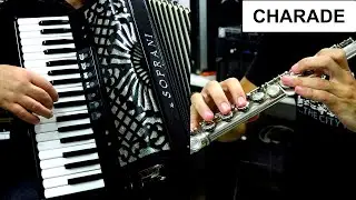 CHARADE - ACCORDION & FLUTE FILM SONGS