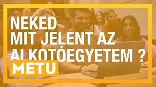 Mit jelent az alkotóegyetem? | METU