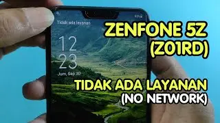 Asus Zenfone 5Z | Z01RD | No Network | Tidak Ada Layanan | Tidak Ada Jaringan | Tidak Ada Sinyal