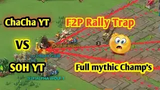 F2P rally Trap eating 5 rallies | Full mythic champ rally lead | Lords Mobile