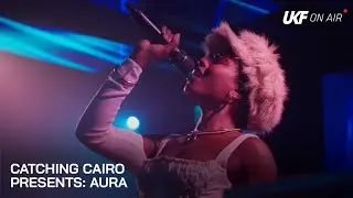 Catching Cairo Presents: Aura | UKF On Air