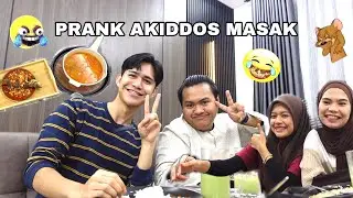 PRANK AKIDDOS MASAK UNTUK KAWAN KAWAN 🤣 SEMUA PERCAYA AKIDDOS MASAK 😭