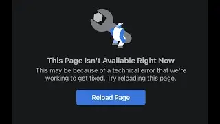 Resolved: Facebook (FB) Group Add Apps Error: This Page Isn't Available Right Now... Reload Page?
