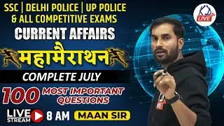 Compete JULY 2023 | Current Affairs Marathon For All Competitive Exams By Maan Sir  @KD_LIVE