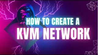 Linux -  Create a KVM Network