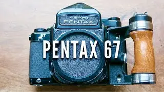 GETTING STARTED WITH THE PENTAX 67