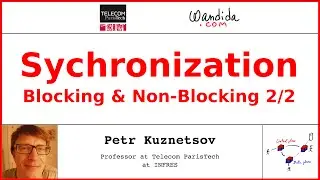 Synchronization - Blocking & Non-Blocking (2/2) | Petr Kuznetsov