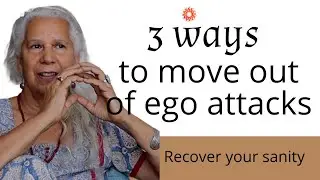 How to get out of these 3 ego attacks