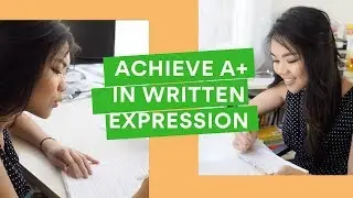 Get A+ in expression with 6 simple tips! | Lisa Tran