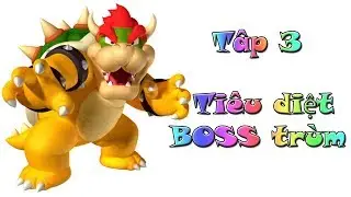 Super Mario Galaxy #3: Tiêu diệt BOSS trùm