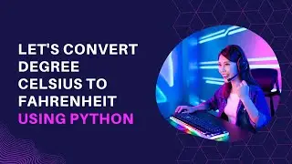 How to convert degree celsius to Fahrenheit using python 🐍 