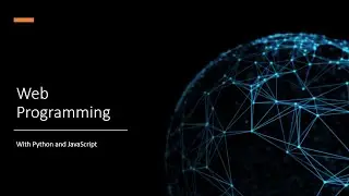 Introduction to Web Programming with Python and JavaScript