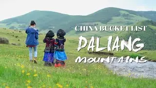 China Bucket List丨Daliang Mountains