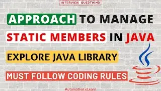 How to Manage Static Members in Java? | Explore Java In-built Classes | Java Standard Coding Rules