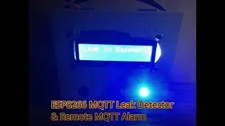 ESP8266/ESP01 Arduino  MQTT Leak Detector & Remote MQTT Alarm