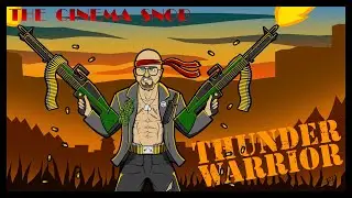 Thunder Warrior - The Cinema Snob