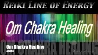 Reiki Music (Line of Energy) : Om Chakra Healing by Adysha
