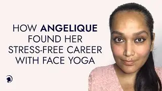 Angelique's Incredible Face Yoga Journey | From Stress to Success Through Face Yoga Method