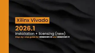 Installing Xilinx Vivado 2026.1 |  New Licensing Explained