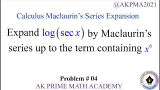 Maclaurin series expansion of log(secx) up to the term containing x^6 #jntua #maclaurinseries #math