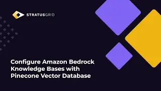 Configure Amazon Bedrock Knowledge Bases with Pinecone Vector Database
