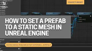 How To Set A Prefab To A Static Mesh In Unreal Engine