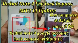 Redmi Note 4 Frp lock bypass MIUI 11 Update /redmi note 4 google account lock remove without PC100%