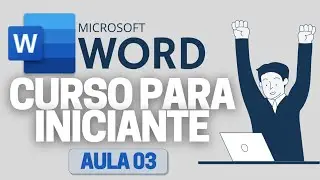 CURSO WORD AULA 03 - FERRAMENTAS DE EDIÇÃO DE TEXTO -  OFFICE 365