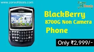 Blackberry 8700 - Non Camera Mobile - Without Camera Phone - Blackberry Phone 2022 - Zoneofdeals