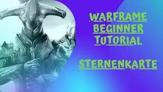 WARFRAME / BEGINNER TUTORIAL- Sternenkarte