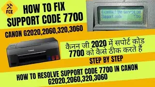 How to fix Canon Support Code  7700  g2020,3020,3060,2060