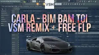 Slap House Free FLP ❘ Carla - Bim Bam Toi (VSM Remix)