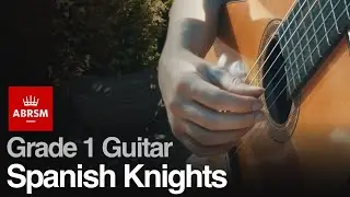 Spanish Knights - ABRSM Grade 1 Guitar
