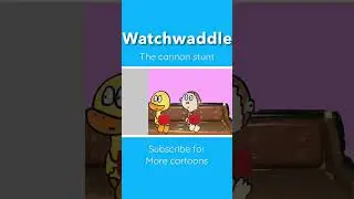 #watchwaddle #youtubeshorts #playlist #cartoon - the cannon stunt