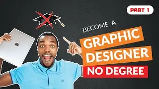 How to become a graphic designer without a degree in 2022 - Part 1