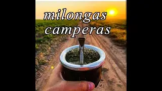 Milongas camperas pa' escuchar tomando mate  -Chango Cimarrón-