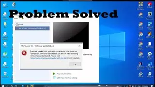 VMware Workstation and Device/Credential Guard are not compatible