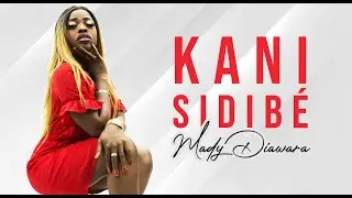 Kani Sidibé - Mady Diawara (Officiel 2020)