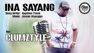 CLUMZTYLE - INA SAYANG