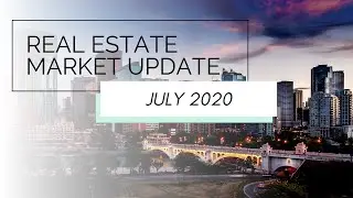 CALGARY REAL ESTATE MARKET UPDATE - July 2020