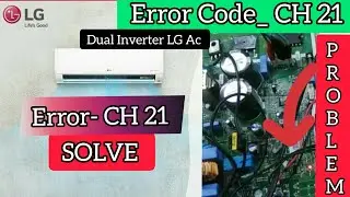 LG Dual Inverter ac Ch 21 error Code ll Lg Inverter Ac Light Blinking ll LG Inverter Ac Error code
