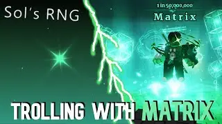 Trolling with Matrix! *Matrix REWORK*(sols rng)