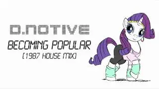 d.notive - Becoming Popular [1987 House Mix]