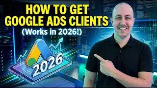 How to Get Google Ads Clients (Works in 2026)