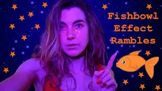 ASMR: The Fishbowl Effect and Rambles / Chit-Chat🐟 (Inaudible Whispers!)
