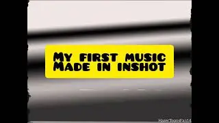 My First Music Made in inshot