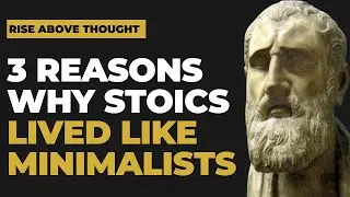 3 Reasons for Being a Minimalist According to the Stoics