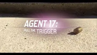 Agent 17:  Pull the Trigger Teaser